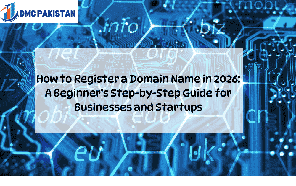 How to Register a Domain Name in 2026: A Beginner’s Step-by-Step Guide for Businesses and Startups